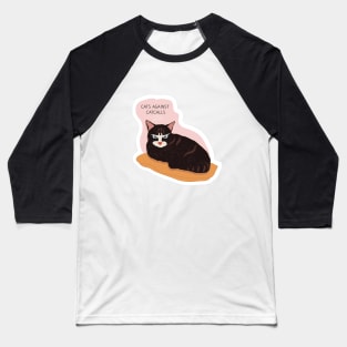 Cat against catcalls Baseball T-Shirt